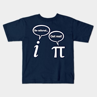 Be Rational Get Real Imaginary Math Pi Kids T-Shirt